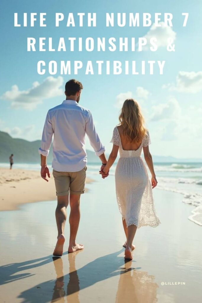 Life Path Number 7, relationships and compatibility